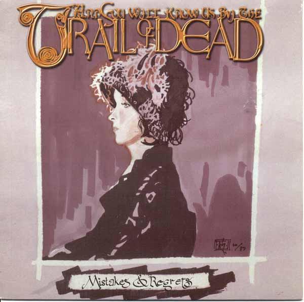 ...And You Will Know Us By The Trail Of Dead - Mistakes & Regrets
