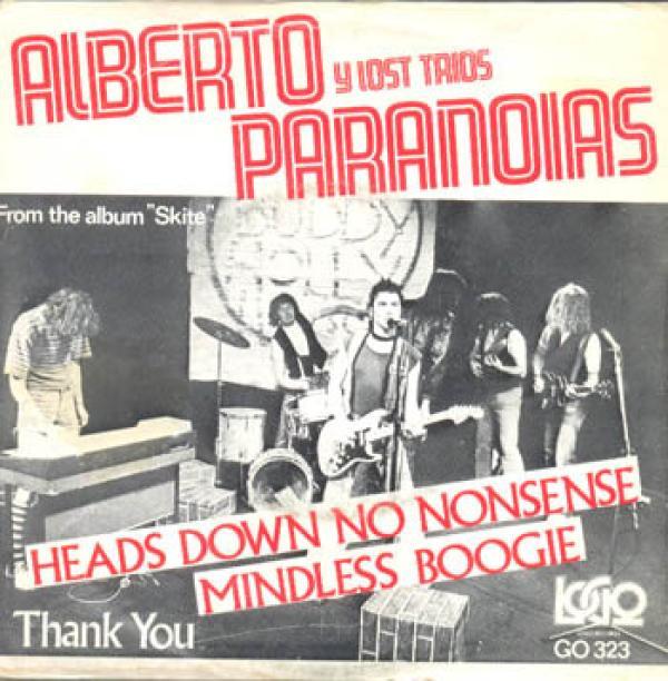 Alberto Y Lost Trios Paranoias - Heads Down No Nonsense Mindless Boogie