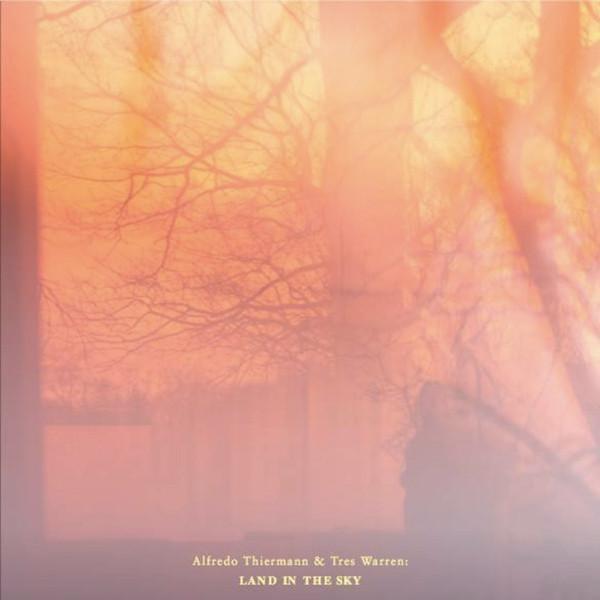 Alfredo Thierman & Tres Warren - Land In The Sky