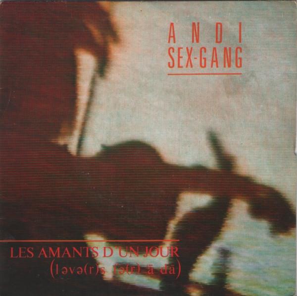 Andi Sex Gang - Les Amants D'un Jour