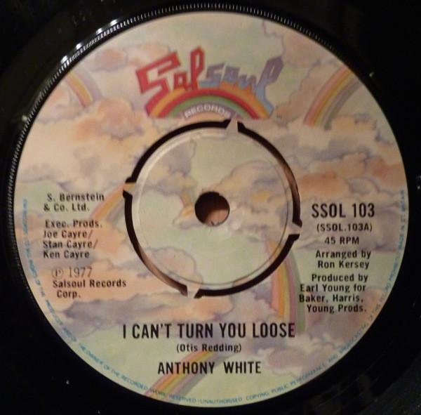 Anthony White - I Can't Turn You Loose