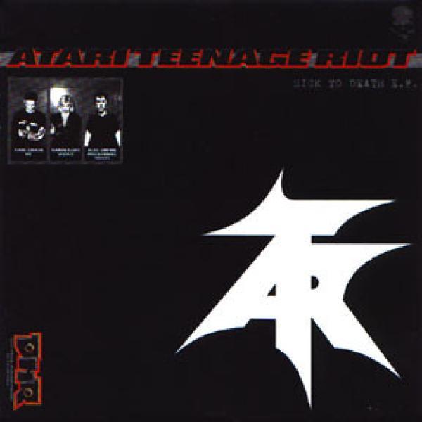 Atari Teenage Riot - Sick To Death E.P.