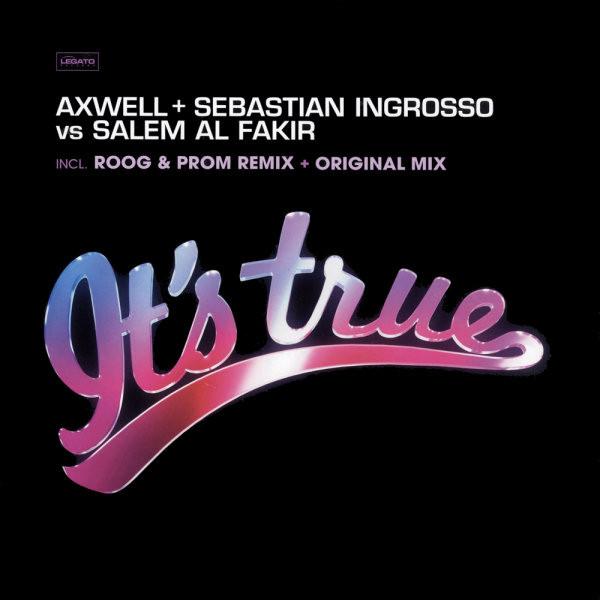 Axwell, Sebastian Ingrosso, Salem Al Fakir - It's True