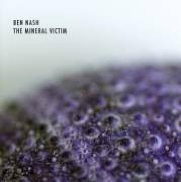 Ben Nash - The Mineral Victim