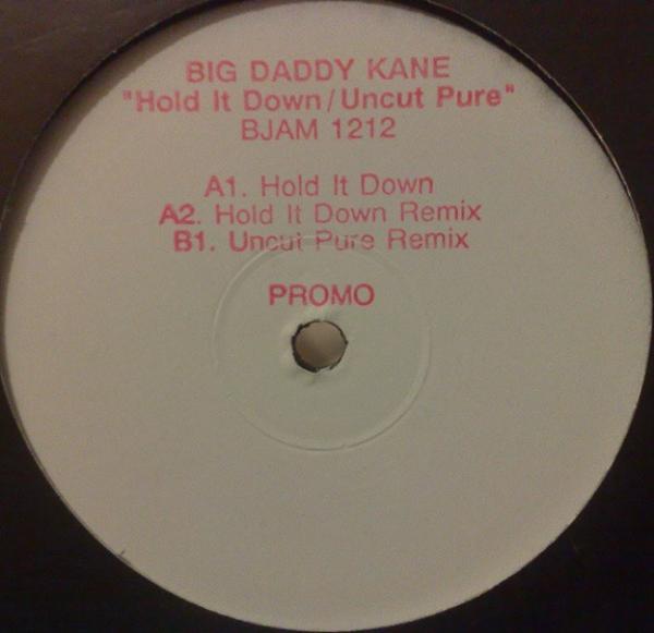 Big Daddy Kane - Hold It Down / Uncut Pure