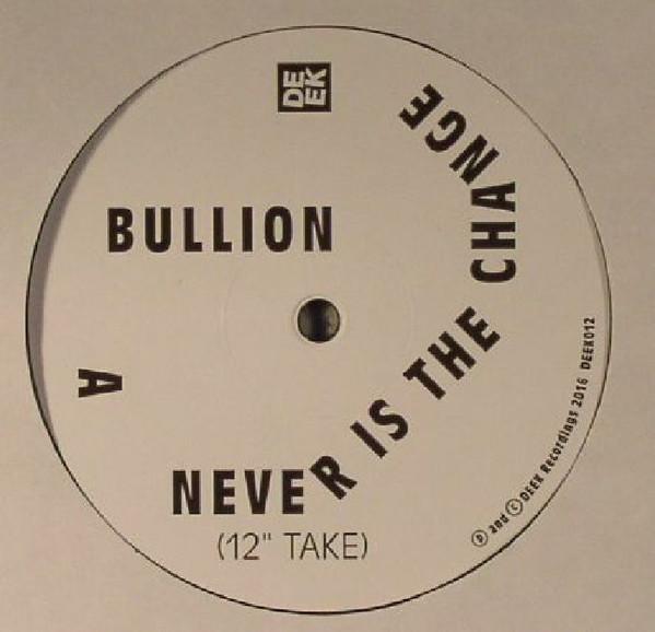 Bullion - Never Is The Change