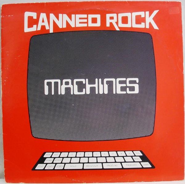 Canned Rock - Machines