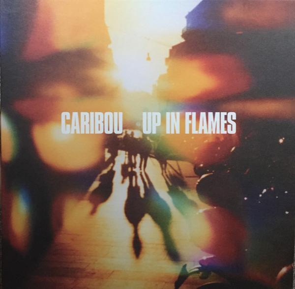 Caribou - Up In Flames
