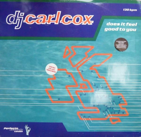 Carl Cox - Does It Feel Good To You