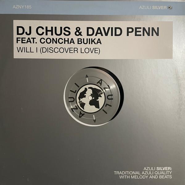 DJ Chus & David Penn, Concha Buika - Will I (Discover Love)