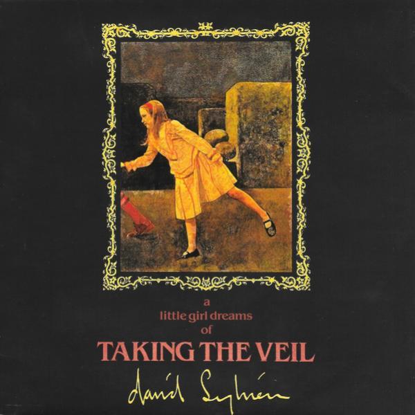 David Sylvian - A Little Girl Dreams Of Taking The Veil