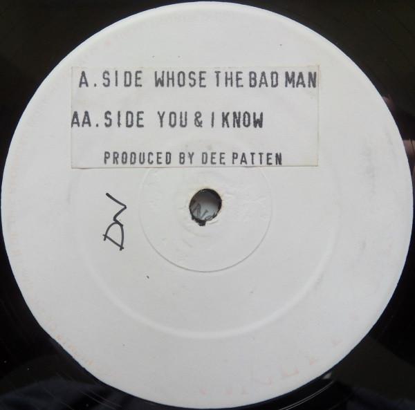 Dee Patten - Whose The Bad Man / You & I Know