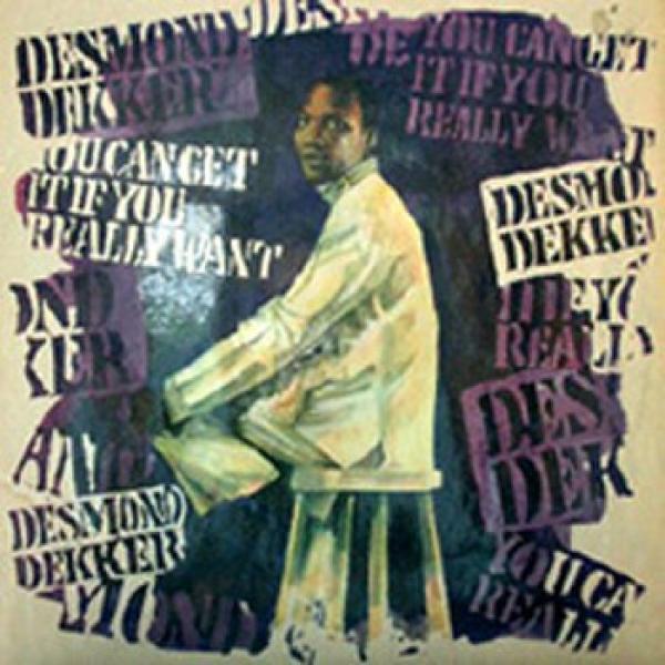 Desmond Dekker - You Can Get It If You Really Want