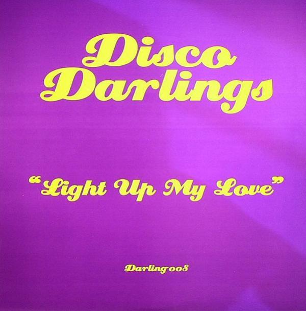 Disco Darlings - Light Up My Love