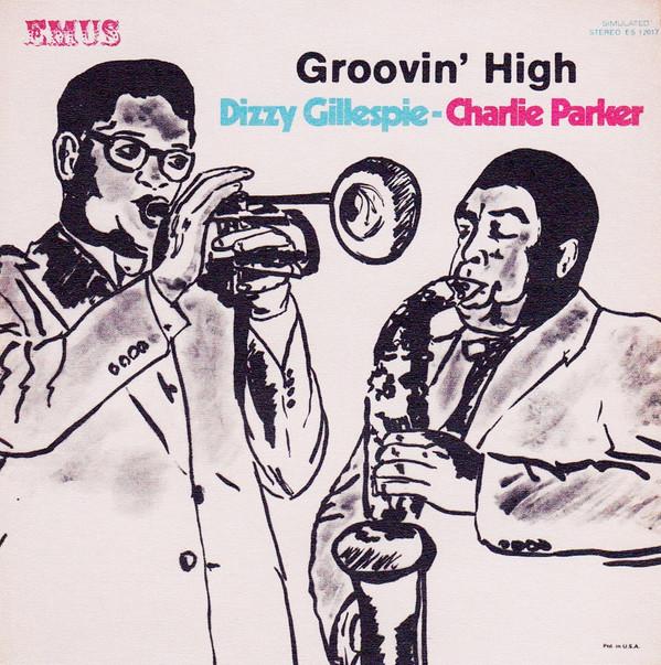 Dizzy Gillespie, Charlie Parker - Groovin' High