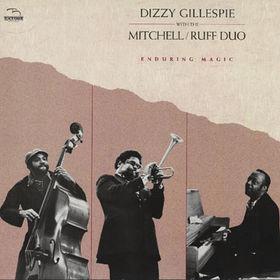 Dizzy Gillespie, The Mitchell-Ruff Duo - Enduring Magic