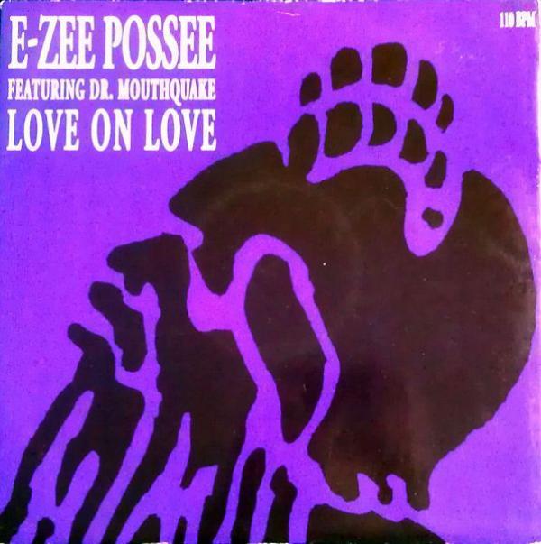 E-Zee Possee - Love On Love