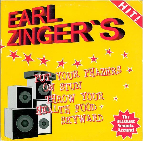 Earl Zinger - Earl Zinger's Put Your Phazers On Stun Throw Your Health Food Skyward