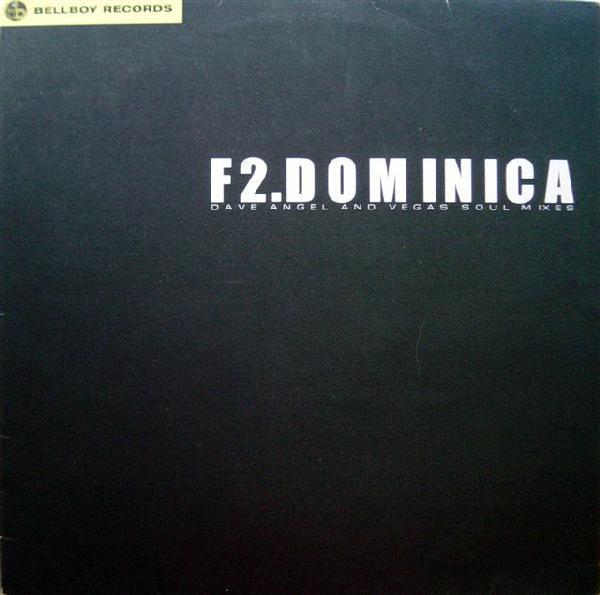 F2 - Dominica (Dave Angel And Vegas Soul Mixes)
