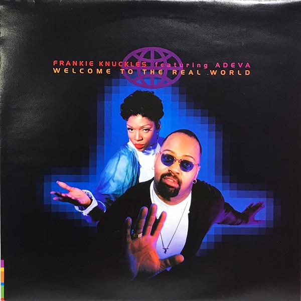 Frankie Knuckles - Welcome To The Real World