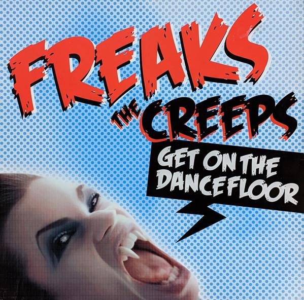 Freaks - The Creeps (Get On The Dancefloor)