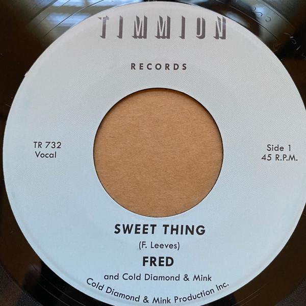 Fred , Cold Diamond & Mink - Sweet Thing / My Baby's Outta Sight (Amen!)