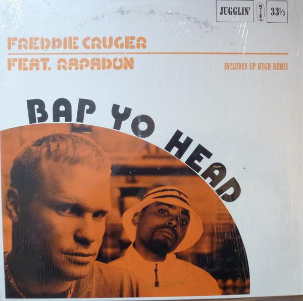 Freddie Cruger, Rapadon - Bap Yo Head