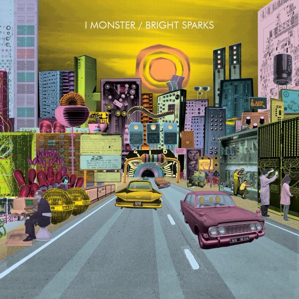 I Monster - Bright Sparks