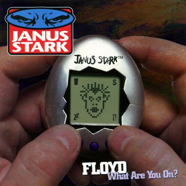 Janus Stark - Floyd What Are You On?