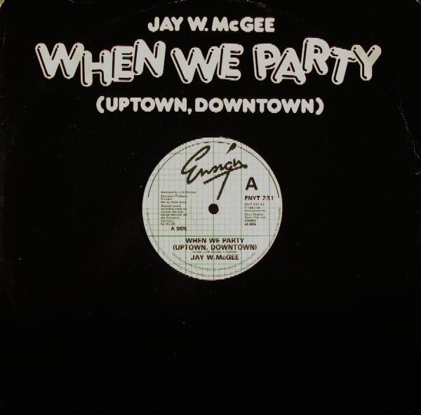Jay W. McGee - When We Party (Uptown, Downtown)