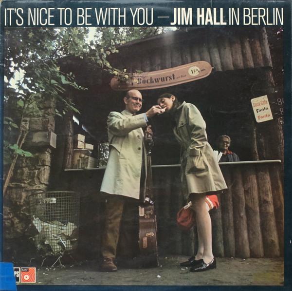 Jim Hall - It's Nice To Be With You (Jim Hall In Berlin)