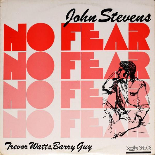 John Stevens , Trevor Watts, Barry Guy - No Fear