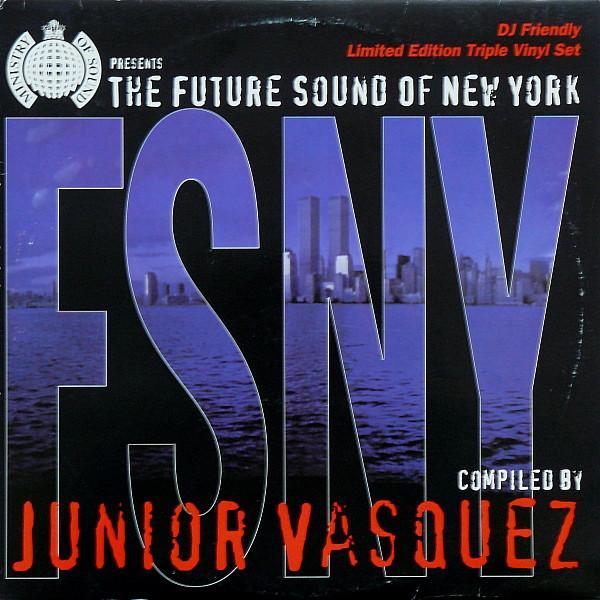 Junior Vasquez - The Future Sound Of New York
