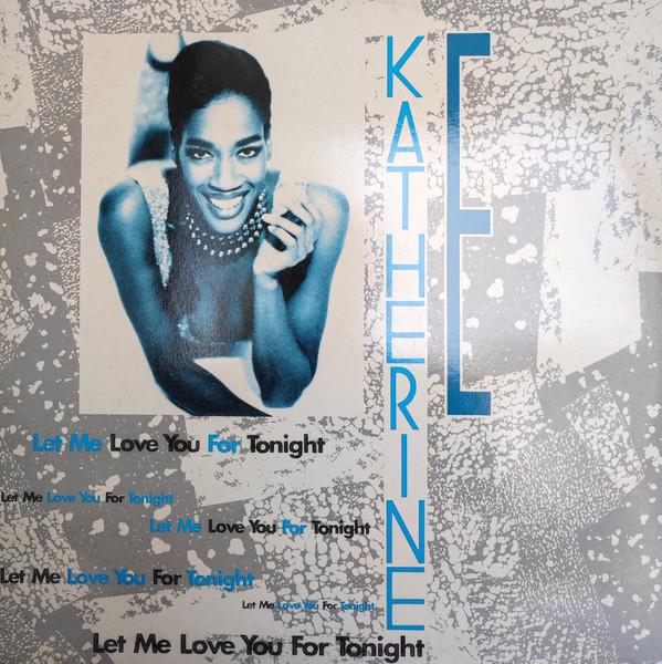 Katherine E - Let Me Love You For Tonight