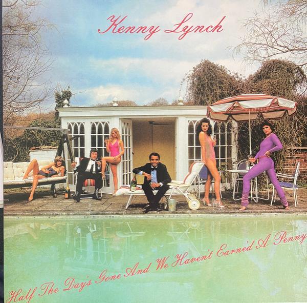 Kenny Lynch - Half The Day's Gone And We Haven't Earne'd A Penny