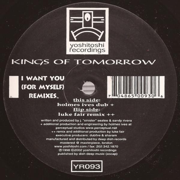 Kings Of Tomorrow - I Want You (For Myself) (Remixes)