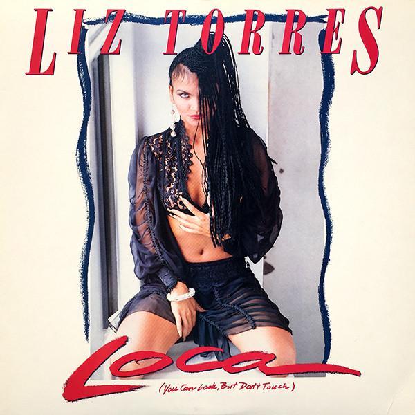 Liz Torres - Loca (You Can Look, But Don't Touch)