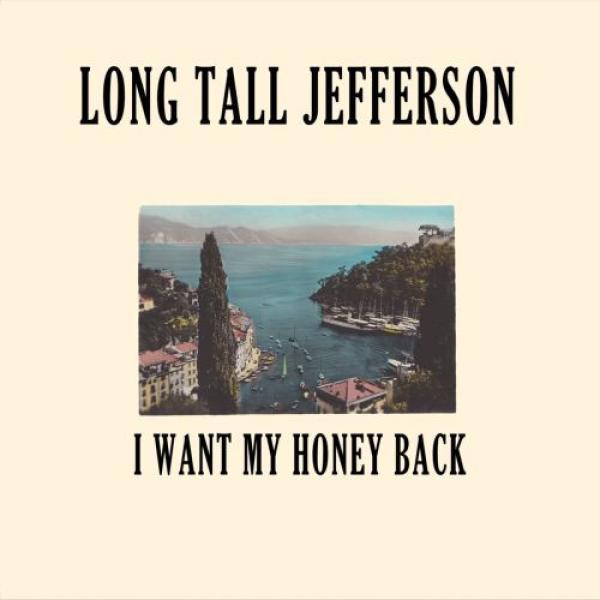 Long Tall Jefferson - I Want My Honey Back