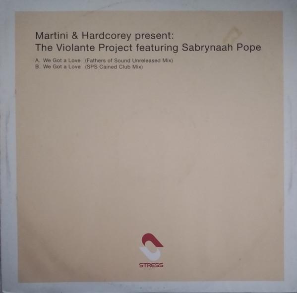 Martini & Hardcorey, The Violante Project, Sabrynaah Pope - We Got A Love