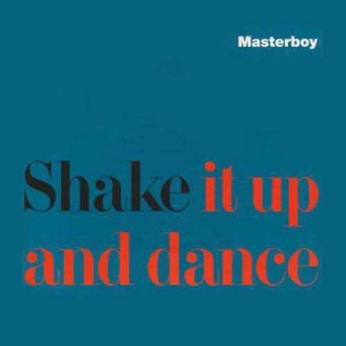 Masterboy - Shake It Up And Dance