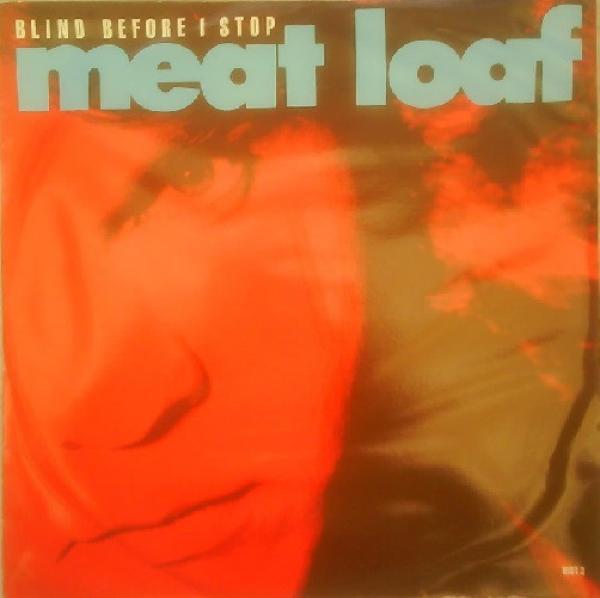 Meat Loaf - Blind Before I Stop