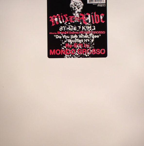 Mondo Grosso - Mix The Vibe: Street King EP Part 1
