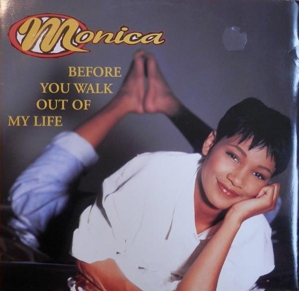 Monica - Before You Walk Out Of My Life