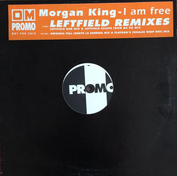 Morgan King - I Am Free (Leftfield Remixes)