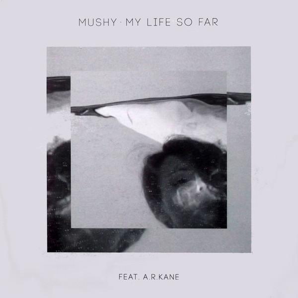 Mushy - My Life So Far