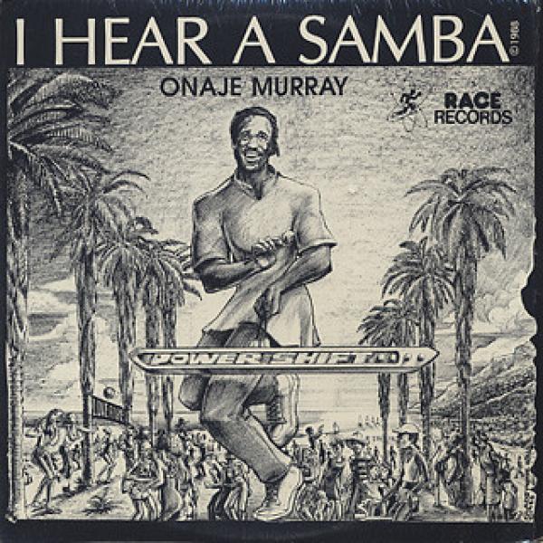 Onaje Murray - I Hear A Samba