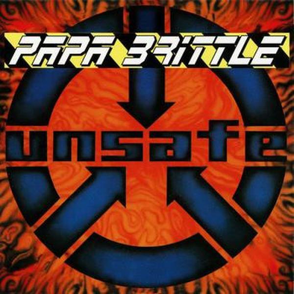 Papa Brittle - Unsafe