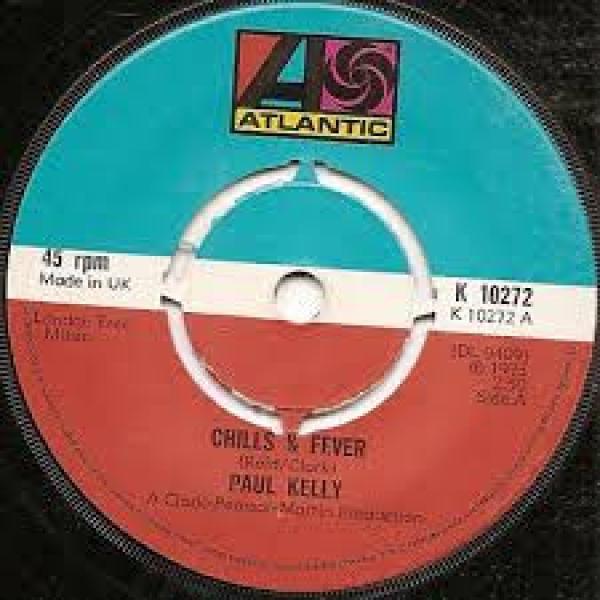 Paul Kelly  - Chills & Fever