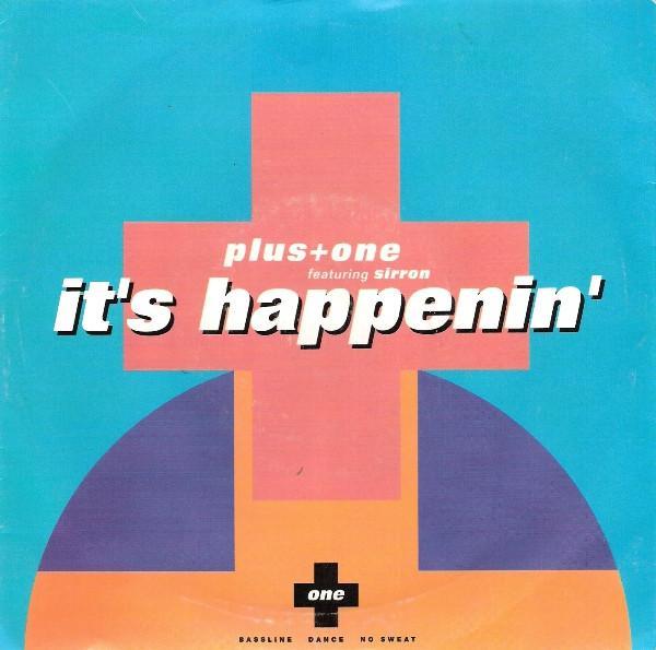 Plus + One, Sirron - It's Happenin'