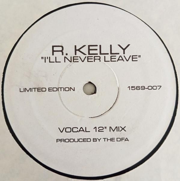 R. Kelly - I'll Never Leave